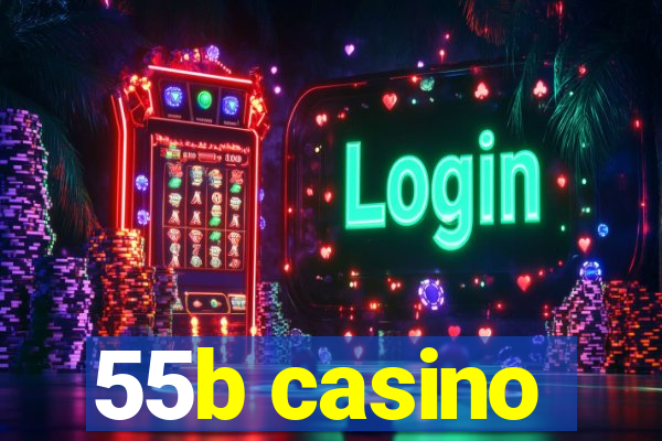 55b casino