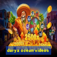 darya ocean videos