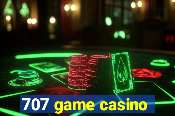 707 game casino