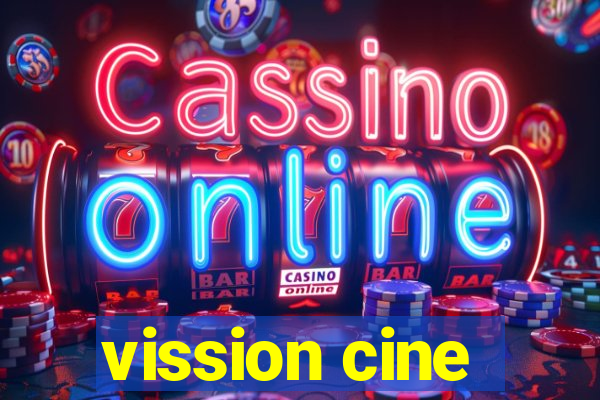 vission cine