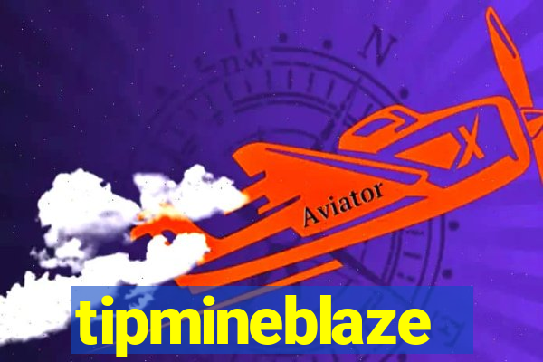 tipmineblaze