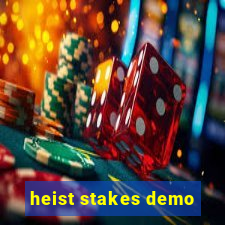 heist stakes demo