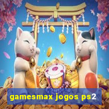 gamesmax jogos ps2