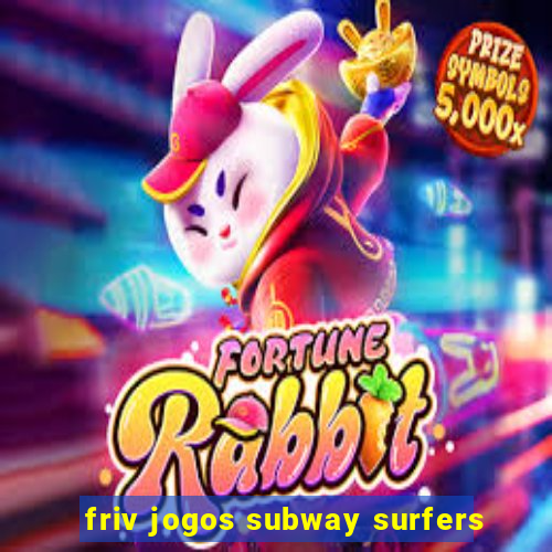 friv jogos subway surfers