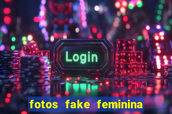 fotos fake feminina no espelho