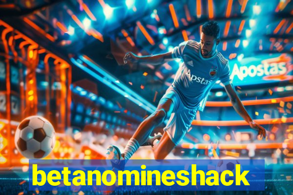 betanomineshack