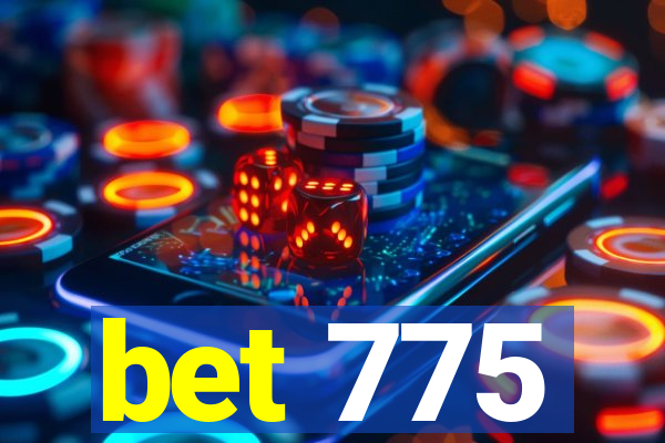 bet 775