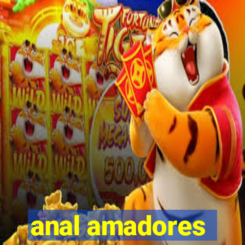 anal amadores