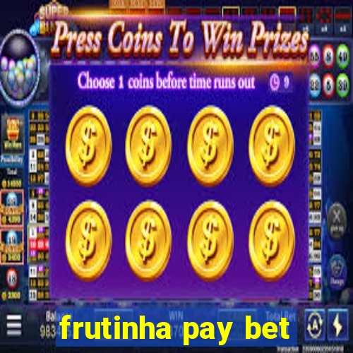 frutinha pay bet