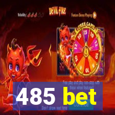 485 bet