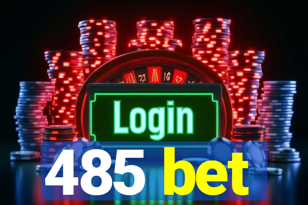 485 bet