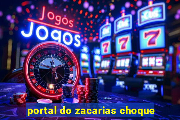 portal do zacarias choque