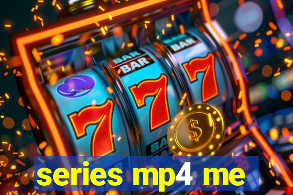 series mp4 me