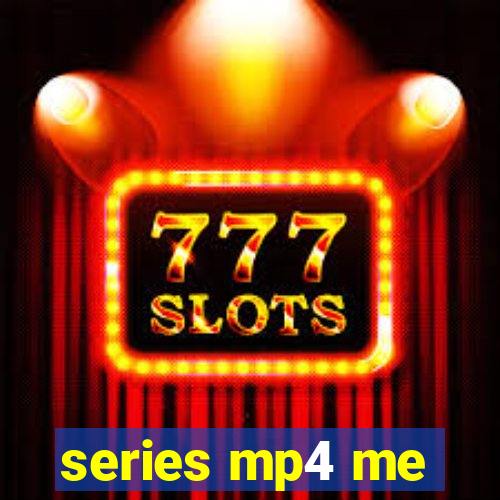 series mp4 me