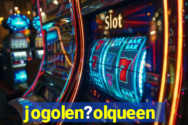 jogolen?olqueen