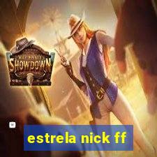 estrela nick ff