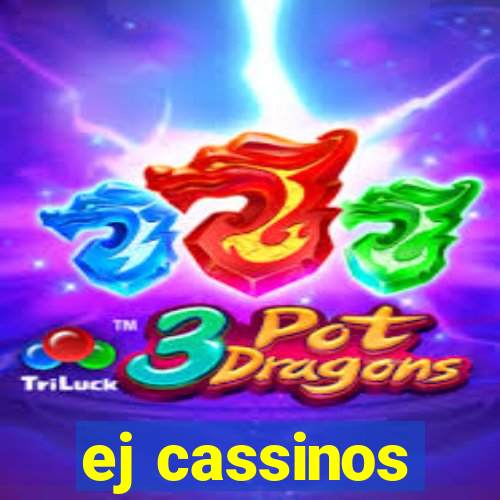 ej cassinos