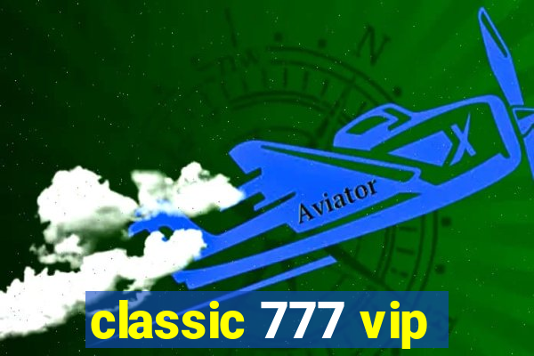 classic 777 vip