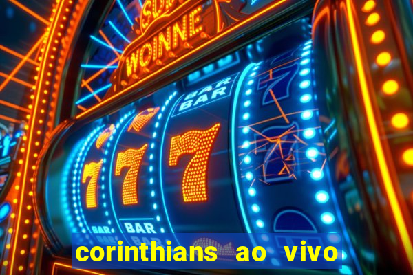 corinthians ao vivo futebol play