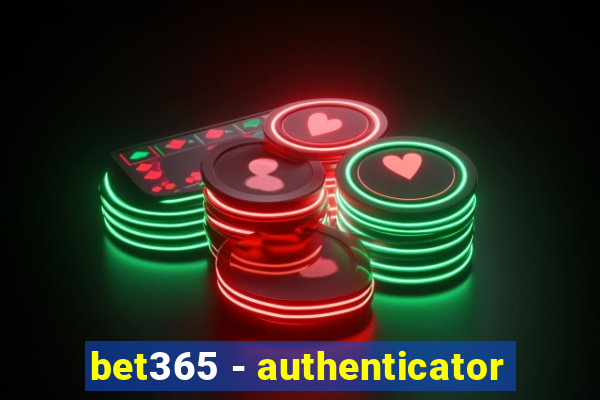 bet365 - authenticator