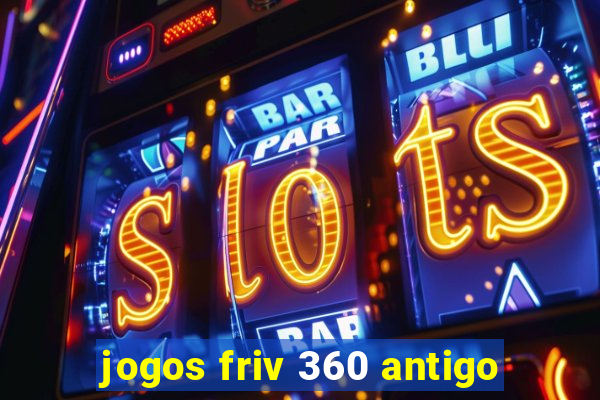 jogos friv 360 antigo