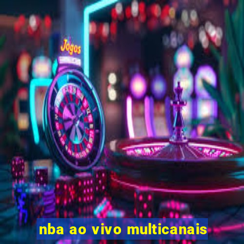 nba ao vivo multicanais