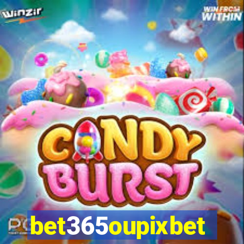 bet365oupixbet