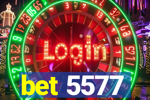 bet 5577