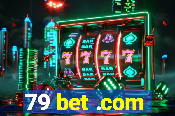 79 bet .com