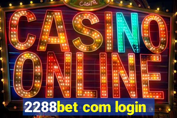 2288bet com login