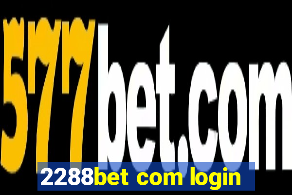 2288bet com login