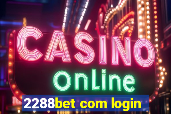 2288bet com login