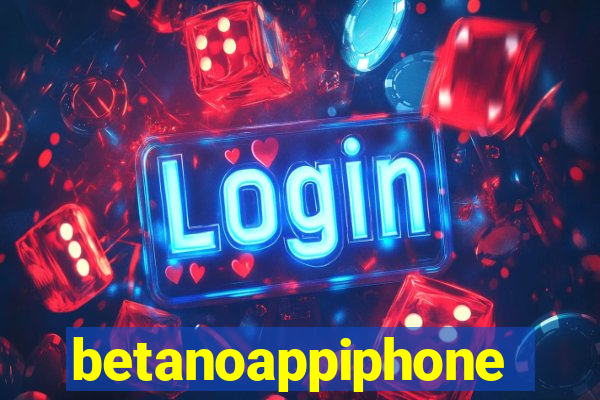 betanoappiphone