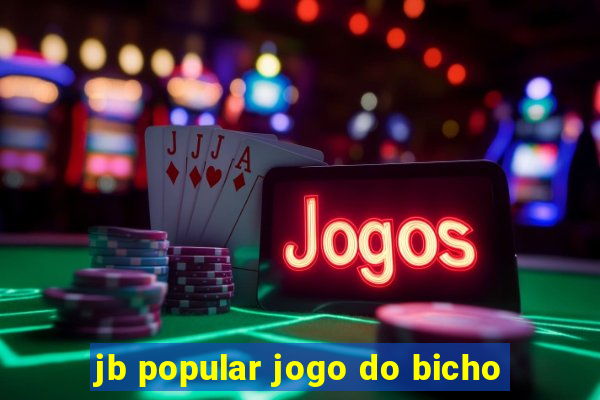 jb popular jogo do bicho