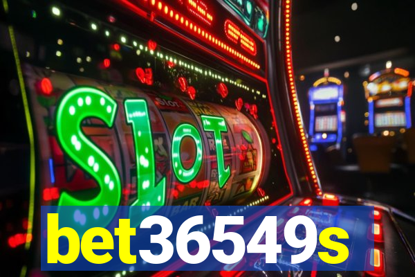 bet36549s