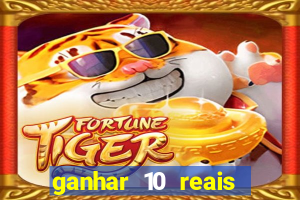 ganhar 10 reais agora no pix