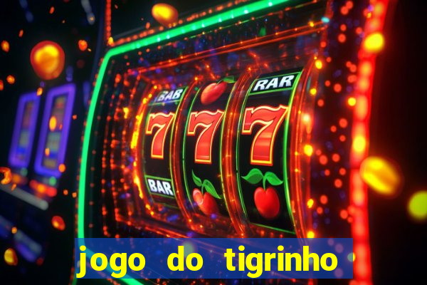 jogo do tigrinho de r$ 1