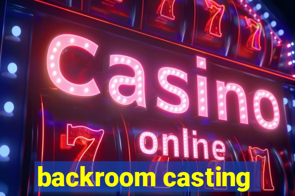 backroom casting