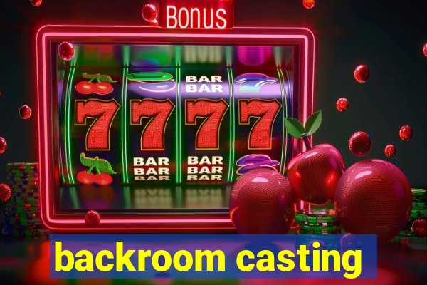 backroom casting