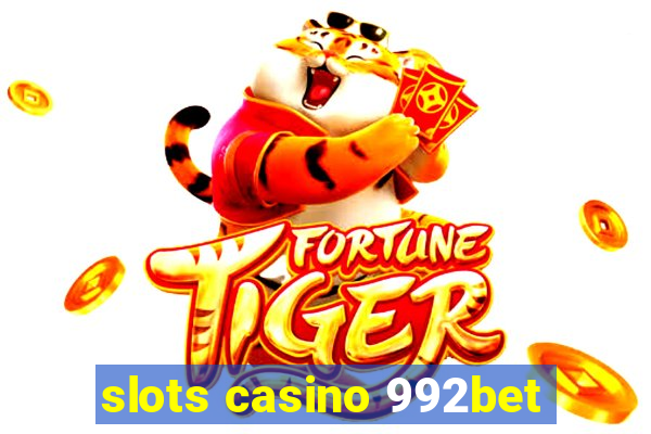 slots casino 992bet