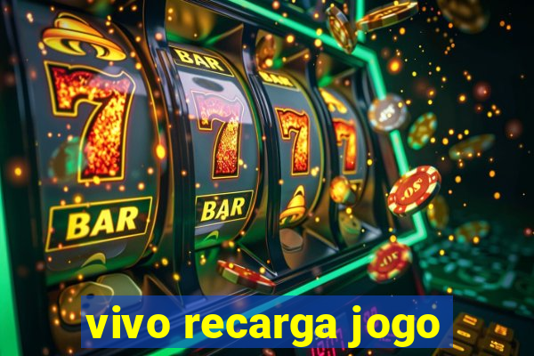 vivo recarga jogo