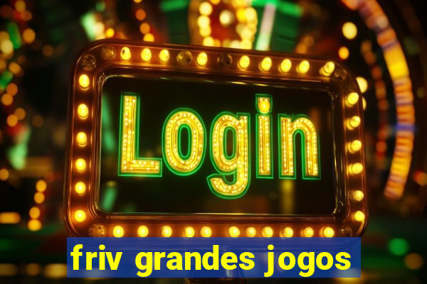 friv grandes jogos