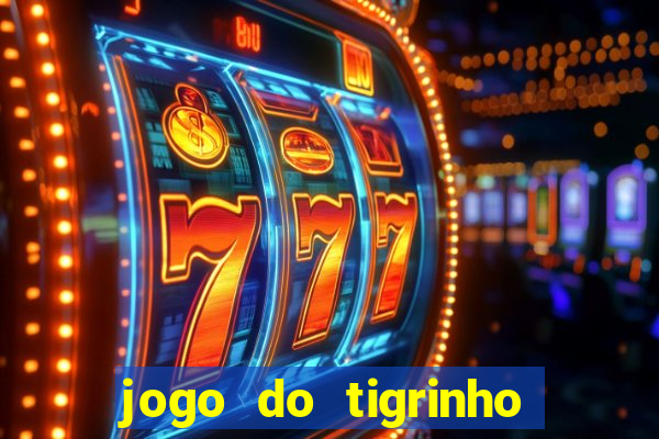 jogo do tigrinho paga de verdade