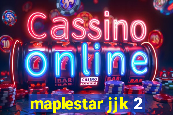 maplestar jjk 2