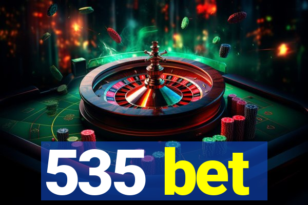 535 bet