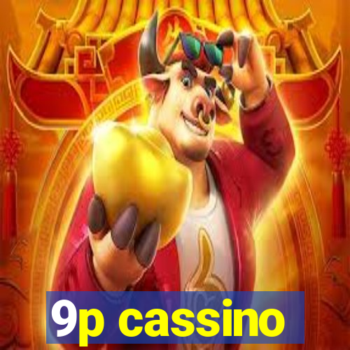 9p cassino