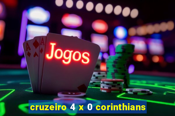 cruzeiro 4 x 0 corinthians