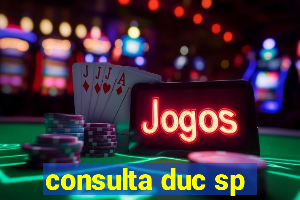 consulta duc sp