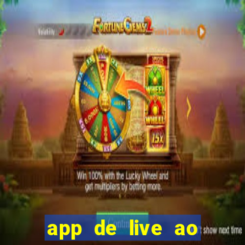 app de live ao vivo 18