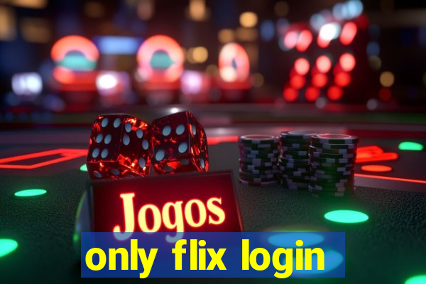 only flix login